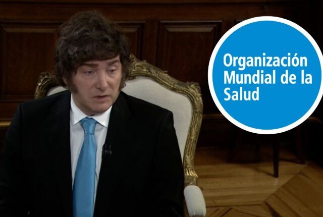 Argentina se retira de la OMS para resguardar “su soberanía y su capacidad de decisión en materia de políticas sanitarias”